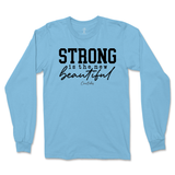 Strong is the New Beautiful Long Sleeve T-Shirt