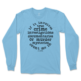 True Crime Count Me In Long Sleeve T-Shirt