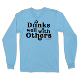 Drinks Well With Others Long Sleeve T-Shirt