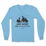 Hike More Worry Less Long Sleeve T-Shirt