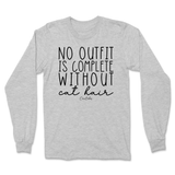 No Outfit Is Complete Without Cat Hair Long Sleeve T-Shirt