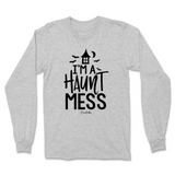 I'm a Haunt Mess Halloween Long Sleeve T-Shirt