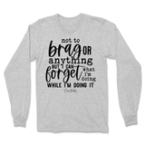 Forget What I'm Doing While I'm Doing It Long Sleeve T-Shirt