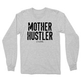 Mother Hustler Long Sleeve T-Shirt