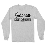 Sarcasm is my Love Language Long Sleeve T-Shirt