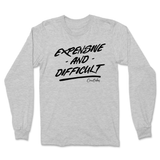 Expensive and Difficult Long Sleeve T-Shirt