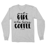 Just A Girl Who Loves Coffee Long Sleeve T-Shirt