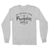 My Blood Type is Pumpkin Spice Fall Long Sleeve T-Shirt