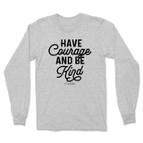 Have Courage And Be Kind Long Sleeve T-Shirt