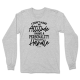 Personality You Can't Handle Long Sleeve T-Shirt