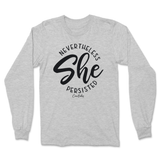 Nevertheless She Persisted Long Sleeve T-Shirt