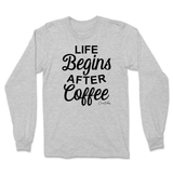 Life Begins After Coffee Long Sleeve T-Shirt