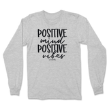 Positive Mind and Positive Vibes Long Sleeve T-Shirt