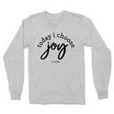 Today I Choose Joy Long Sleeve T-Shirt