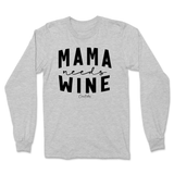 Mama Needs Wine Long Sleeve T-Shirt