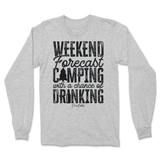 Weekend Forecast Camping with a Chance of Drinking Long Sleeve T-Shirt