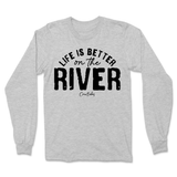 Life is Better on the River Long Sleeve T-Shirt