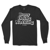 Busy Doing Nothing Long Sleeve T-Shirt