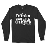 Drinks Well With Others Long Sleeve T-Shirt