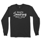 Maybe Swearing Will Help Long Sleeve T-Shirt