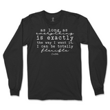 I Can Be Totally Flexible Long Sleeve T-Shirt