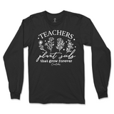 Teachers Plant Seeds Long Sleeve T-Shirt