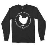 I Raise Chickens, I'm Literally A Chicken Tender Long Sleeve T-Shirt