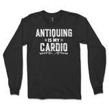 Antiquing Is My Cardio Long Sleeve T-Shirt