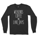 Weekends, Coffee, and Lake Days Long Sleeve T-Shirt