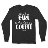 Just A Girl Who Loves Coffee Long Sleeve T-Shirt