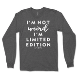 Not Weird, I'm Limited Edition Long Sleeve T-Shirt