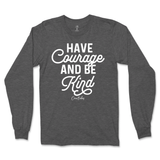 Have Courage And Be Kind Long Sleeve T-Shirt