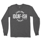 Feeling IDGAFish Today Long Sleeve T-Shirt