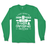 Drink Hot Cocoa, Bake Stuff, and Watch Christmas Movies Long Sleeve T-Shirt