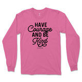 Have Courage And Be Kind Long Sleeve T-Shirt