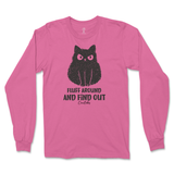 Fluff Around and Find Out Long Sleeve T-Shirt