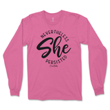 Nevertheless She Persisted Long Sleeve T-Shirt