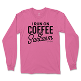 Run On Coffee And Sarcasm Long Sleeve T-Shirt