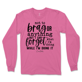 Forget What I'm Doing While I'm Doing It Long Sleeve T-Shirt