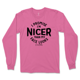 I'm Nicer than my Face Looks Long Sleeve T-Shirt