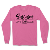 Sarcasm is my Love Language Long Sleeve T-Shirt