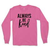 Always Be Kind Long Sleeve T-Shirt