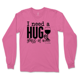 Need a Huge Glass of Wine Long Sleeve T-Shirt