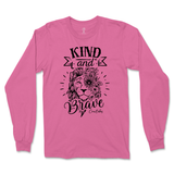 Kind And Brave Long Sleeve T-Shirt