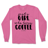 Just A Girl Who Loves Coffee Long Sleeve T-Shirt