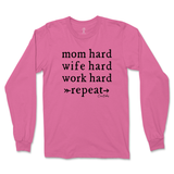 Mom Hard Long Sleeve T-Shirt