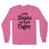 Life Begins After Coffee Long Sleeve T-Shirt