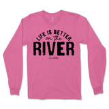 Life is Better on the River Long Sleeve T-Shirt