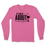 Sips About To Go Down Long Sleeve T-Shirt