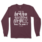 Forget What I'm Doing While I'm Doing It Long Sleeve T-Shirt